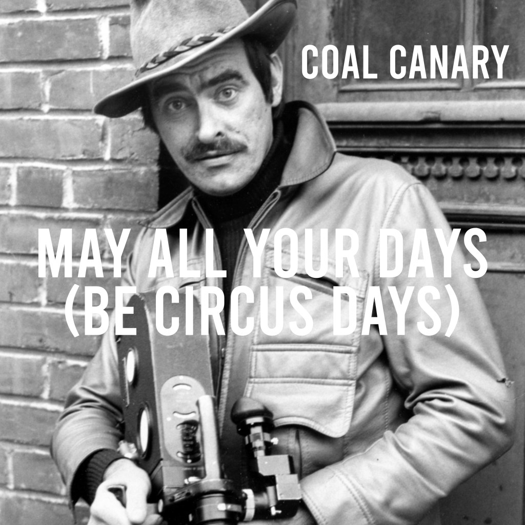 May All Your Days (Be Circus&nbsp;Days)